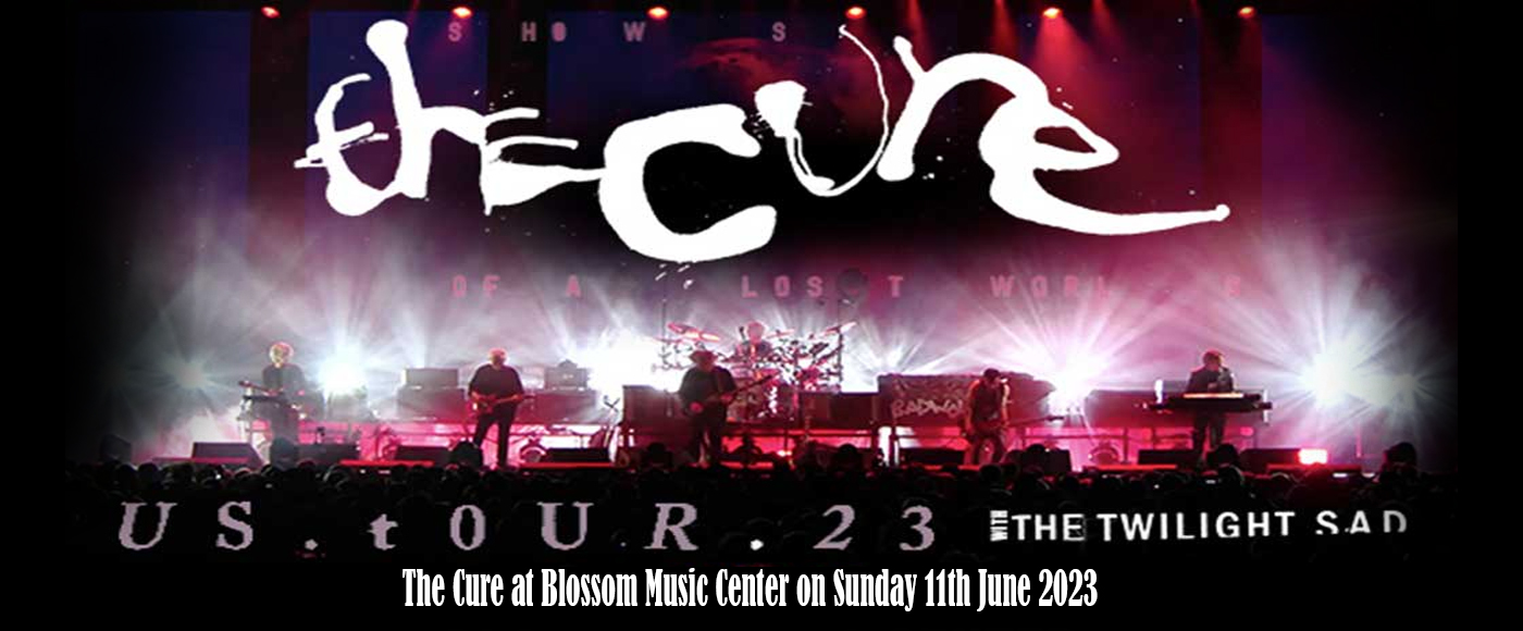 The Cure Tickets 11th June Blossom Music Center