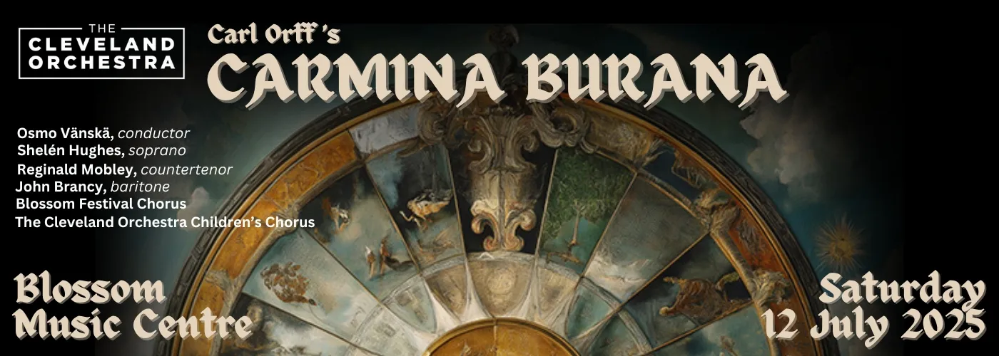 The Cleveland Orchestra: Carmina Burana